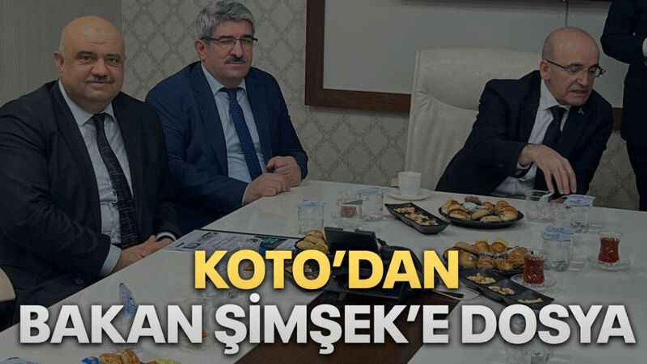 KOTO’dan Bakan Şimşek’e dosya